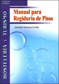Title: Manual Para Regiduria de Pisos, Author: Antonio Navarro Urena