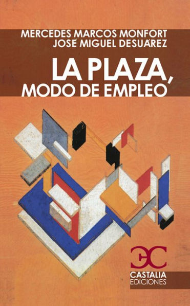 La plaza, modo de empleo: Novela de un microcosmos