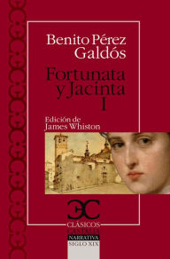 Title: Fortunata y Jacinta I, Author: Benito Pérez Galdós