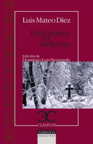 Title: Fantasmas del invierno, Author: Luis Mateo Díez