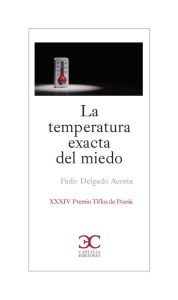 Title: La temperatura exacta del miedo, Author: Fadir Delgado Acosta