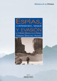 Title: Espías, contrabando, maquis y evasión, Author: Ferran Sánchez- Agustí