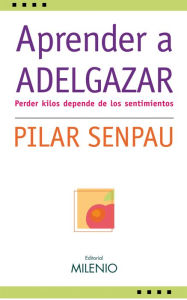 Title: Aprender a adelgazar, Author: Pilar Senpau