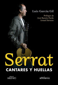 Title: Serrat, cantares y huellas, Author: Luis García Gil