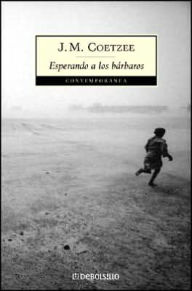 Title: Esperando a los barbaros (Waiting for the Barbarians), Author: J. M. Coetzee