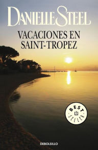 Title: Vacaciones en Saint-Tropez, Author: Danielle Steel