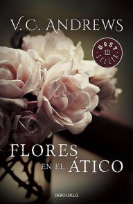 Title: Flores en el atico. Saga Dollanganger I (Flowers in the Attic), Author: V. C. Andrews