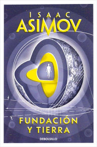 Title: Fundación y tierra (Foundation and Earth), Author: Isaac Asimov