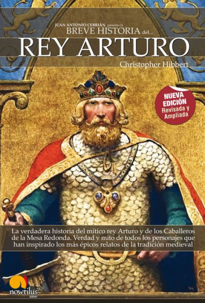 Breve Historia del Rey Arturo: Descubra las hazañas del héroe real en las que se basa la leyenda del Rey Arturo y los Caballeros de la Tabla Redonda.