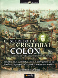 Title: Secreto de Cristobal Colon: La Flota Templaria y El Descubrimiento de America, Author: David Hatcher Childres
