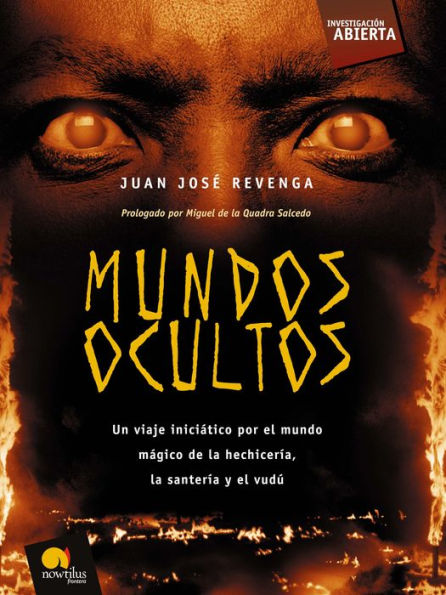 Mundos Ocultos: Un viaje iniciático por el mundo mágico de la hechicería, la santería y el vudú