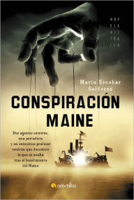 Title: Conspiracion Maine, Author: Mario Escobar Golderos