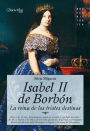 Isabel II de Borbón: La reina de los tristes destinos