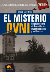 Title: El misterio Ovni: Un alto secreto al descubierto: investigaciones y evidencias, Author: Bruno Cardeñosa Chao