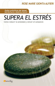 Title: Supera el estrés, Author: Rose Marie Gionta Alfieri