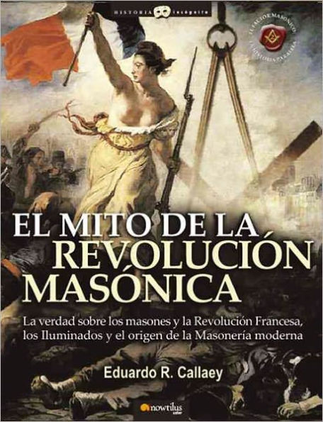 Mito de la revolucion masonica (Myths of the Masonic Revolution)