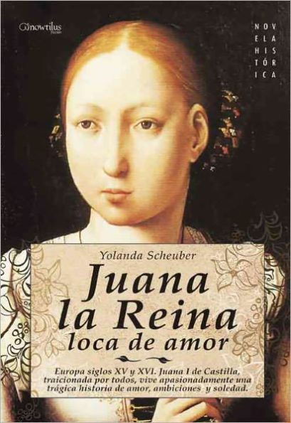 Juana la reina, loca de amor (Queen Juana, Crazy Love)