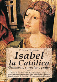 Title: Isabel la Católica: Reino de Castilla, 1451. Nace la enérgica mujer y excepcional gobernante bajo cuyo mandato se logrará el descubrimiento de América y la reconquista de Granada., Author: Cristina Hernando Polo