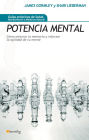 Potencia Mental: Cómo mejorar la memoria y reforzar la agilidad de tu mente