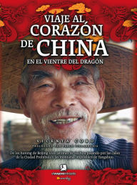 Title: Viaje al corazón de China, Author: Vicenta Cobo Heras