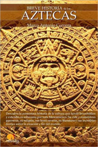 Title: Breve historia de los Aztecas, Author: Marco Cervera