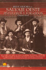 Breve Historia del Salvaje oeste. Pistoleros y forajidos: Billy el niño, Jesse james, los Dalton, Wyatt Earp, Doc Holliday, Buffallo Bill, todos los personajes, las historias, los tiroteos, los duelos y escaramuzas de aquellos hombres que con el revólver