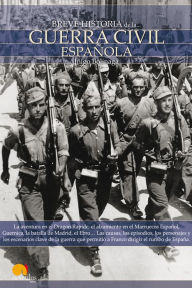 Title: Breve Historia de la guerra civil española: La aventura en el Dragon Rapide, el alzamiento en el Marruecos Español, Guernica, la batalla de Madrid, el Ebro? Las causas, los episodios, los personajes y los escenarios clave de la guerra que permitió a Franc, Author: Inigo Bolinaga