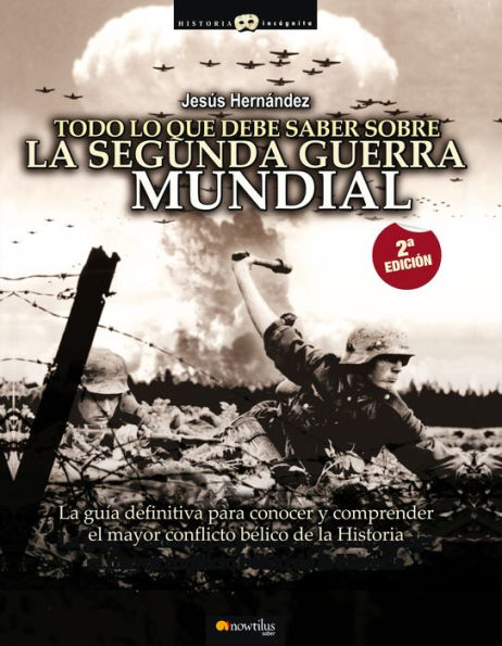 Todo lo que debe saber sobre la segunda Guerra Mundial (All You Need to Know about World War II)