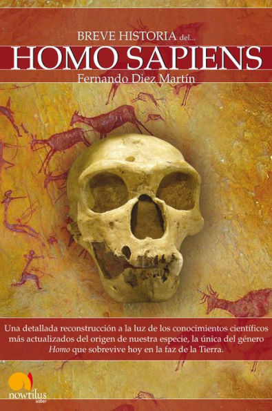 Breve Historia del Homo Sapiens: Una detallada reconstrucción a la luz de los conocimientos científicos más actualizados del origen de nuestra especie, la única del género Homo que sobrevive hoy en la faz de la Tierra.