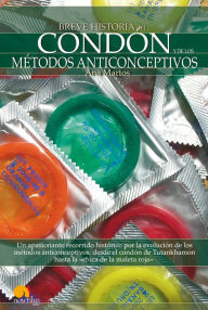 Title: Breve historia del condón y de los métodos anticonceptivos, Author: Ana Martos Rubio