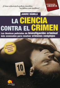 Title: La ciencia contra el crimen, Author: Janire Ramila Sánchez