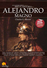 Title: Breve Historia de Alejandro Magno, Author: Charles E. Mercer