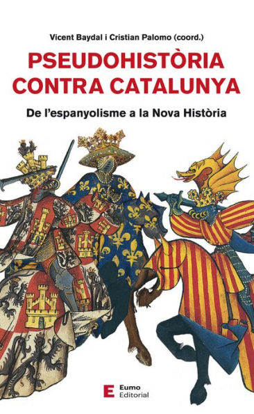 Pseudohistòria contra Catalunya: De l'espanyolisme a la Nova Història