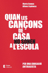 Title: Quan les cançons de casa no sonen a l'escola: Per una educació antiracista, Author: Alfons Espinosa