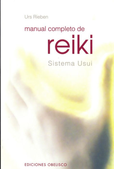 Manual completo de reiki (Complete Manual of Reiki)