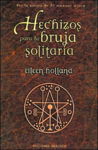 Title: Hechizos para la bruja solitaria, Author: Eileen Holland