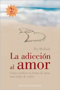 Title: La adiccion al amor, Author: Pia Mellody