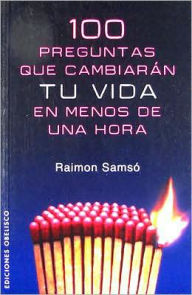 Title: 100 preguntas que cambiarán tu vida en menos de 1 hora, Author: Raimo Samso