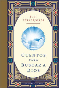 Title: Cuentos para buscar a Dios, Author: Juli Peradejordi