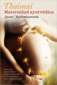 Title: Thaimai - Maternidad ayurvedica, Author: Swami Joythimayananda