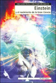 Title: Einstein Y El Nacimiento De La Gran Ciencia, Author: Peter Coles