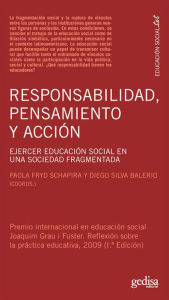 Title: Responsabilidad, pensamiento y acción: Ejercer educación social en una sociedad fragmentada, Author: Paola Fryd Schapira