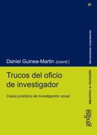 Title: Trucos del oficio de investigador: Casos prácticos de investigación social, Author: Daniel Guinea-Martin