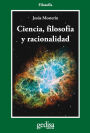 Ciencia, filosofía y racionalidad