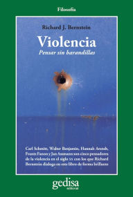 Title: Violencia: Pensar sin barandillas, Author: Richard Berstein