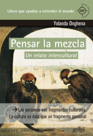 Title: Pensar la mezcla: Un relato intercultural, Author: Yolanda Onghena