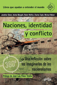Title: Naciones, identidad y conflicto: Una reflexión sobre los imaginarios de los nacionalismos, Author: Jonathan Glover