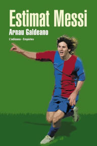 Title: Estimat Messi, Author: Arnau Galdeano