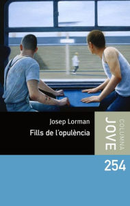 Title: Fills de l'opulència, Author: Josep Lorman Roig