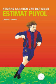 Title: Estimat Puyol, Author: Armand Caraben Van Der Meer